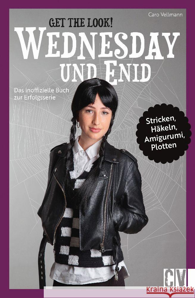 Get the Look: Wednesday und Enid Vellmann, Caro 9783841067739 Christophorus - książka