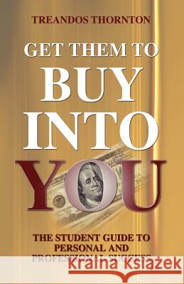 Get Them to Buy Into You Treandos Thornton 9780983190035 Al Duncan Publishing LLC - książka