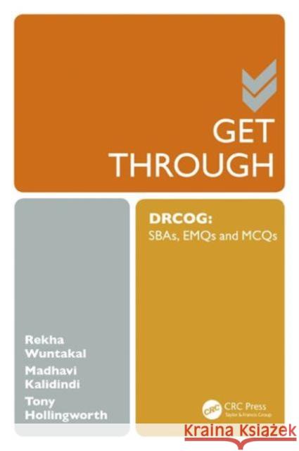 Get Through Drcog: Sbas, Emqs and McQs Rekha Wuntakal Madhavi Kalidindi Antony Hollingworth 9781482211245 Taylor & Francis Inc - książka