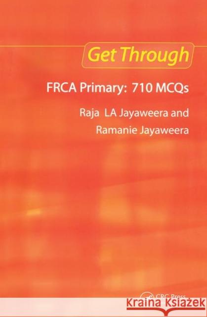 Get Through Frca Primary: 710 McQs Jayaweera, Raja L. a. 9781853156663 Taylor & Francis Ltd - książka