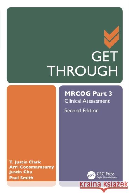 Get Through MRCOG Part 3: Clinical Assessment, Second Edition Clark, T. Justin 9781138498464 CRC Press - książka