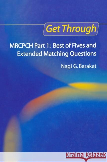 Get Through MRCPCH Part 1: Best of Fives and Extended Matching Questions Nagi Barakat 9781853156588  - książka