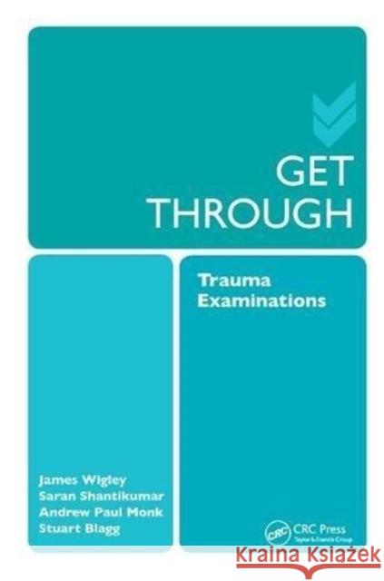 Get Through Trauma Examinations: Trauma Examinations Wigley, James 9781138451124 Taylor and Francis - książka