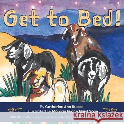 Get to Bed! Catherine Ann Russell Morgan Grace Quist Sooy 9781956693447 Basketful Relief Project - książka
