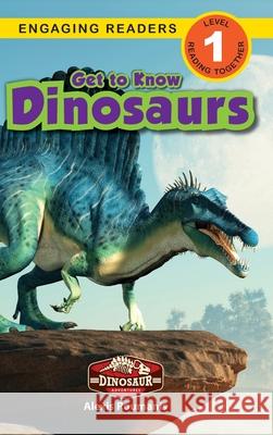 Get to Know Dinosaurs: Dinosaur Adventures (Engaging Readers, Level 1) Alexis Roumanis 9781774764213 Engage Books - książka
