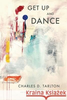 Get Up and Dance Charles D. Tarlton Ann Knickerbocker 9780998037530 Kyso Flash - książka