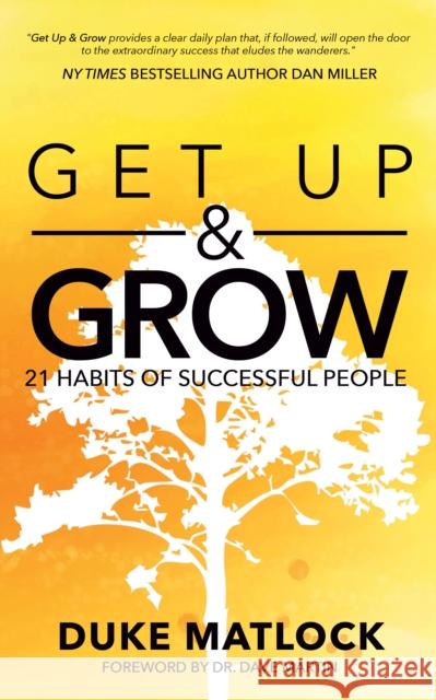 Get Up and Grow: 21 Habits of Successful People Duke Matlock 9781683505914 Morgan James Publishing - książka