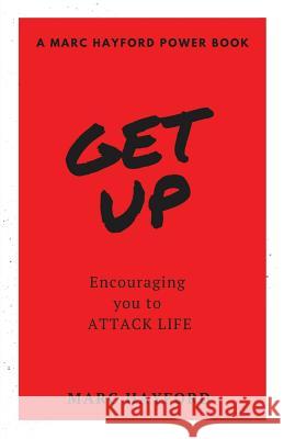 Get Up: Encouraging You To Attack Life Hayford, Marc 9781984235381 Createspace Independent Publishing Platform - książka