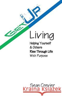 Get Up Living: Helping Yourself & Others Rise Through Life with Purpose Linda Wolf Sean Crevier 9781732951204 One11 Publishing - książka