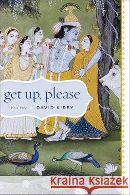 Get Up, Please: Poems David Kirby 9780807162903 Louisiana State University Press - książka