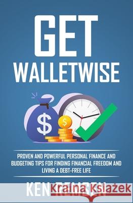 Get WalletWise: Recover from Money Missteps & Create Positive Money Habits For Everyday People Ken Remsen 9780578937878 Walletwise, LLC - książka