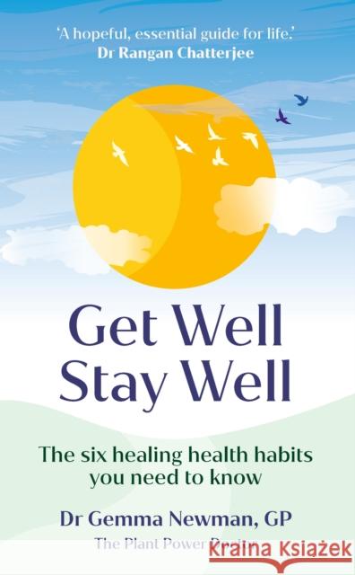 Get Well, Stay Well: The six healing health habits you need to know Dr Gemma Newman 9781529107692 Ebury Publishing - książka