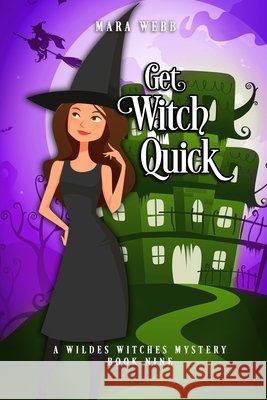 Get Witch Quick Webb, Mara 9798716842304 Independently Published - książka