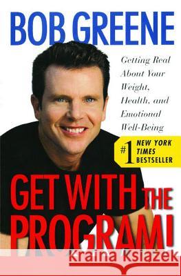 Get with the Program!: Getting Real about Your Weight, Health, and Emotional Well-Being Bob Greene Sydny Miner 9780743238045 Simon & Schuster - książka