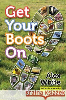 Get Your Boots On Alex White, Chris Packham 9781909455221 Dived Up Publications - książka