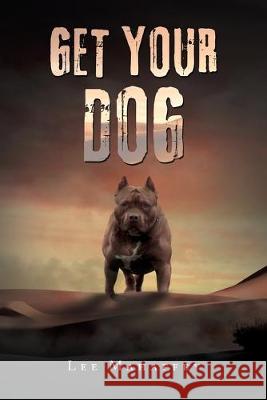 Get Your Dog Lee Mahaffey 9781796058413 Xlibris Us - książka