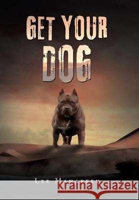 Get Your Dog Lee Mahaffey 9781796058420 Xlibris Us - książka