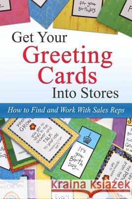 Get Your Greeting Cards Into Stores: Finding and Working With Sales Reps Harper, Kate 9781461132134 Createspace Independent Publishing Platform - książka