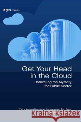 Get Your Head in the Cloud: Unlocking the Mystery for Public Sector Jim Sweeney 9781105647208 Lulu.com - książka