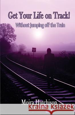 Get Your Life on Track: Without Jumping off the Train! Bowers, Helena 9781497454187 Createspace - książka