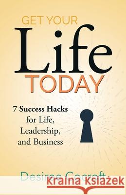 Get Your Life Today Desiree Cocroft 9781952327124 Talk Consulting, LLC - książka