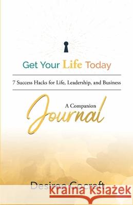 Get Your Life Today Companion Journal Desiree Cocroft 9781952327353 Talk Consulting, LLC - książka