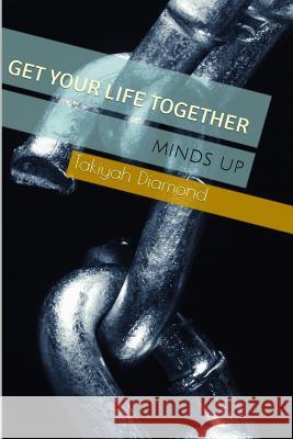 Get Your Life Together Takiyah Diamond 9781304814685 Lulu.com - książka