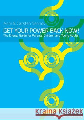 Get Your Power Back Now! Carsten Sennov Anni Sennov Anni Sennov 9788792549464 Good Adventures Publishing - książka