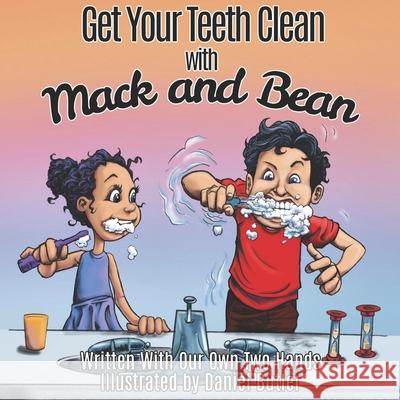 Get Your Teeth Clean with Mack and Bean Daniel Butler Pamela Bickford Our Own Tw 9781946512406 Imaginewe, LLC - książka