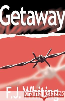 Getaway F. J. Whiting 9781552124277 Trafford Publishing - książka