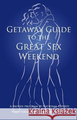 Getaway Guide to the Great Sex Weekend Dr Pepper Schwartz Dr Janet Lever 9780985521004 Worldwide Romance Publications - książka