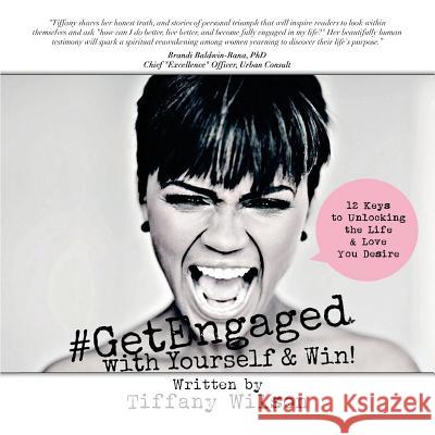 #GetEngaged with Yourself & Win!: 12 Keys to Unlocking the Life & Love You Desire Mosley, Armond 9780996563505 Tiffytalks - książka