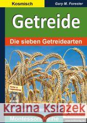 Getreide : Die sieben Getreidearten. Lern- und Legematerial. Kosmisch Forester, Gary M. 9783956866791 Kohl-Verlag - książka