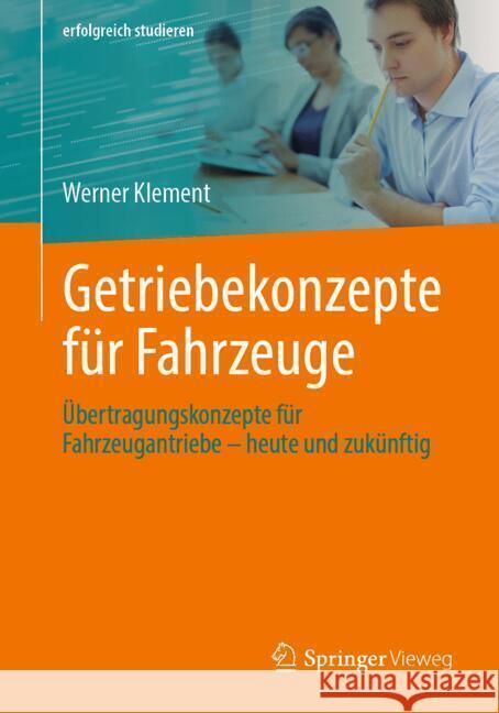 Getriebekonzepte F?r Fahrzeuge: ?bertragungskonzepte F?r Fahrzeugantriebe - Heute Und Zuk?nftig Werner Klement 9783662688441 Springer Vieweg - książka