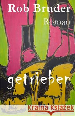 getrieben Bruder, Rob 9781517618797 Createspace - książka