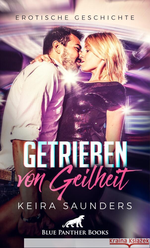 Getrieben von Geilheit | Erotische Geschichte + 2 weitere Geschichten Saunders, Keira, Sands, Emma 9783756146567 blue panther books - książka