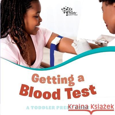 Getting a Blood Test: A Toddler Prep Book Amy Kathleen Pittman   9798395275523 Independently Published - książka