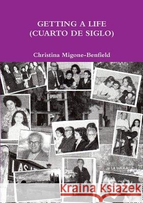 Getting A Life (Cuarto De Siglo) Christina Migone-Benfield 9781326550707 Lulu.com - książka
