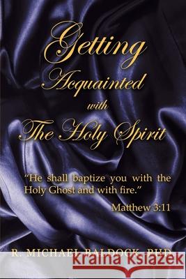 Getting Acquainted with the Holy Spirit R. Michael Baldock 9781951742799 Mulberry Books - książka