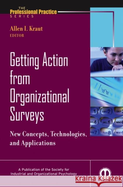 Getting Action from Organizational Surveys: New Concepts, Technologies, and Applications Kraut, Allen I. 9780787979379 Pfeiffer & Company - książka