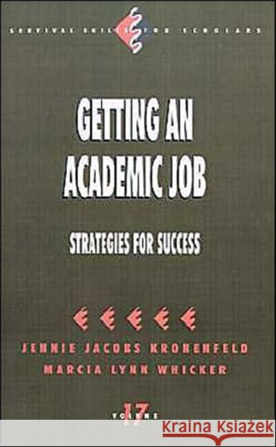 Getting an Academic Job: Strategies for Success Kronenfeld, Jennie 9780803970151 Sage Publications - książka