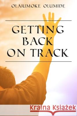 Getting Back on Track Olajumoke Olumide 9781803691251 New Generation Publishing - książka