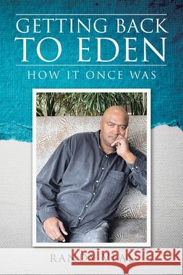 Getting Back to Eden: How It Once Was Randy Veal 9781098071608 Christian Faith - książka