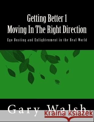 Getting Better 1 - Moving In The Right Direction Walsh, Julie 9781494824280 Createspace - książka