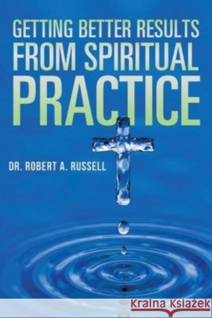 Getting Better Results from Spiritual Practice Robert A Russell 9781941489833 Audio Enlightenment - książka