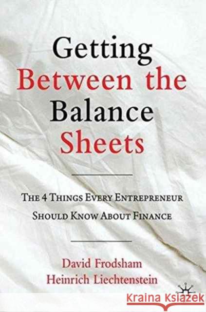 Getting Between the Balance Sheets: The Four Things Every Entrepreneur Should Know about Finance Frodsham, D. 9781349322510 Palgrave Macmillan - książka
