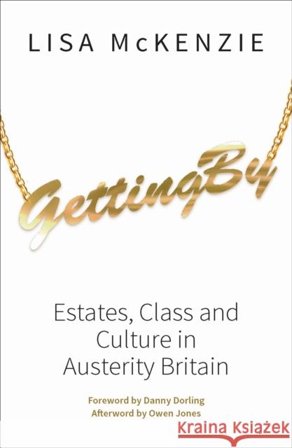 Getting By: Estates, Class and Culture in Austerity Britain Lisa Mckenzie 9781447309956 Policy Press - książka