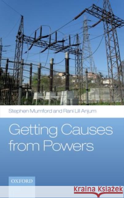 Getting Causes from Powers Stephen Mumford 9780198709626 OXFORD UNIVERSITY PRESS ACADEM - książka