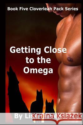 Getting Close To The Omega Oliver, Lisa 9781505721294 Createspace - książka