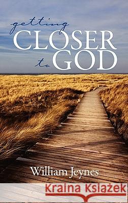 Getting Closer to God (Hc) Jeynes, William 9781607521471 Information Age Publishing - książka